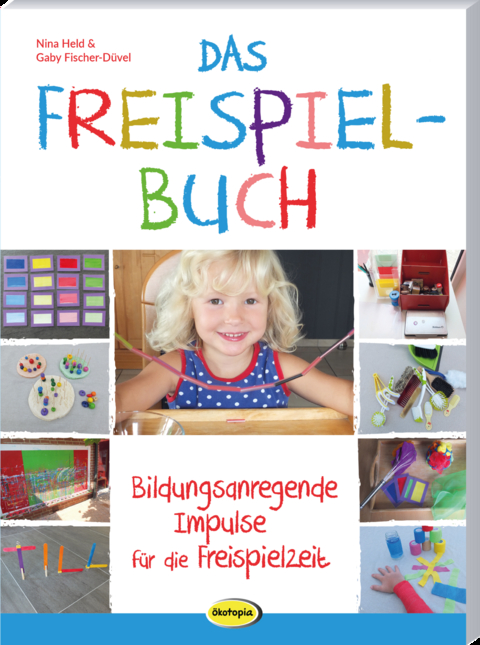 Das Freispielbuch - Nina Held, Gaby Fischer-Düvel