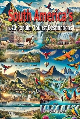 South America's 120 Popular Tourist Destinations -  Shar