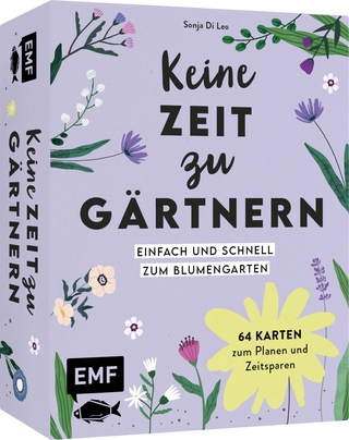 Kartenset: Keine Zeit zu gärtnern – 64 Karten – Einfach und schnell zum Blumengarten - Sonja Di Leo; Edition Michael Fischer