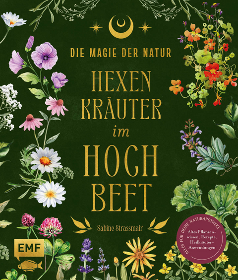 Die Magie der Natur: Hexenkräuter im Hochbeet - Sabine Strassmair