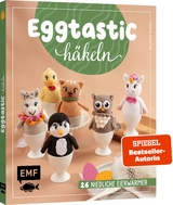 Eggtastic häkeln - Alexandra Schwarz