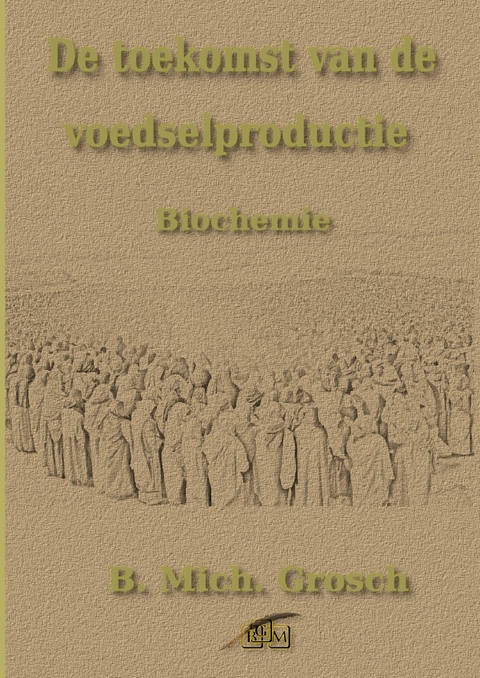 De toekomst van de voedselproductie - Bernd Michael Grosch