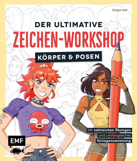 Der ultimative Zeichen-Workshop – Körper und Posen - Gregor Kari