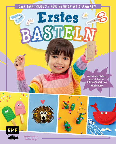 Erstes Basteln – Das Bastelbuch für Kinder ab 2 Jahren - Stefanie Möller, Janine Krupa