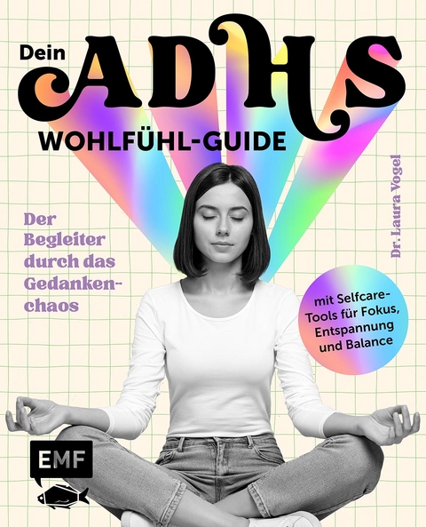 Dein ADHS-Wohlfühl-Guide - Laura Vogel