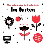 Mein allererstes Kontraste-Buch: Im Garten – für Babys von 0–12 Monaten - 