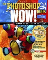 The Photoshop CS3/CS4 Wow! Book - Dayton, Linnea; Gillespie, Cristen