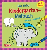 Ausmalbilder für Kita-Kinder: Das dicke Kindergarten-Malbuch: vorher und nachher - Katja Mensing, Imke Sörensen