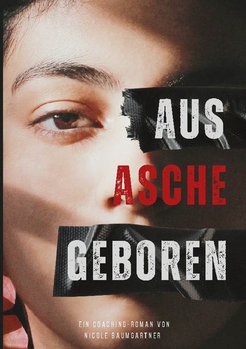 Aus Asche geboren - Nicole Baumgartner