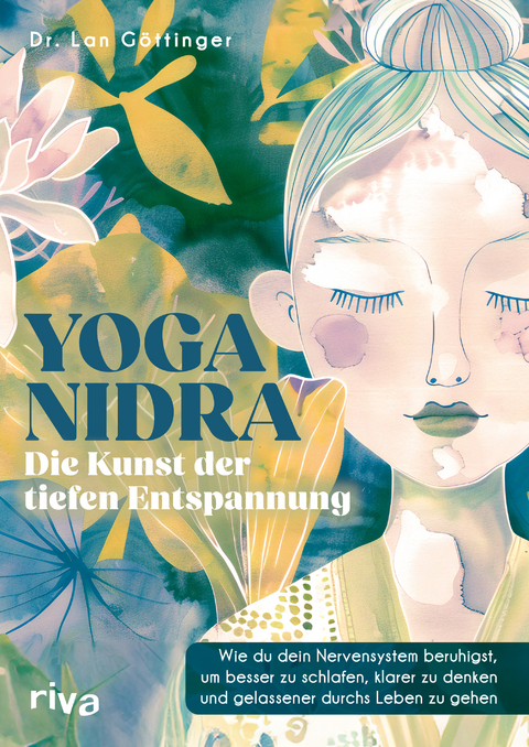 Yoga Nidra – die Kunst der tiefen Entspannung - Dr. med. Lan Göttinger