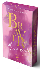 Braver Than Ever - Larissa Schira