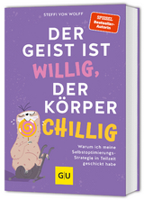 Der Geist ist willig, der Körper chillig - von Wolff Steffi