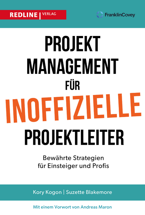 Projektmanagement für inoffizielle Projektleiter - Kory Kogon, Suzette Blakemore, James Wood