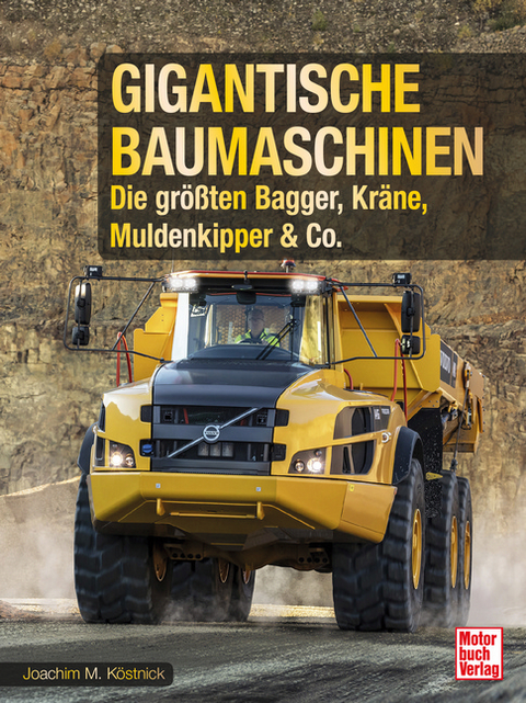 Gigantische Baumaschinen - Joachim M. Köstnick