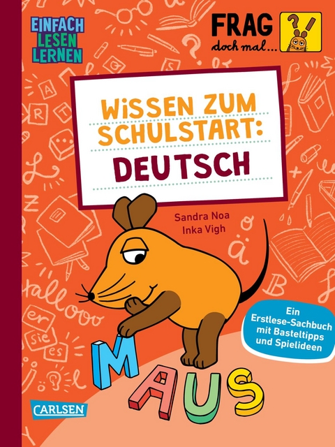 Frag doch mal ... die Maus: Wissen zum Schulstart: Deutsch - Sandra Noa