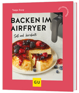 Backen im Airfryer - Tanja Dusy