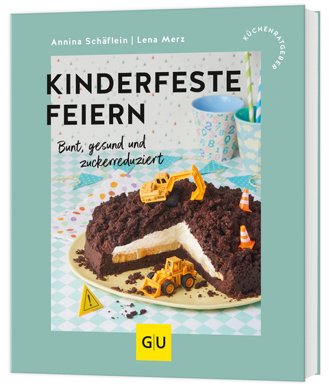 Kinderfeste feiern - Annina Schäflein, Lena Merz