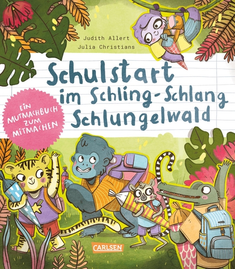 Schulstart im Schling-Schlang-Schlungelwald - Judith Allert, Julia Christians