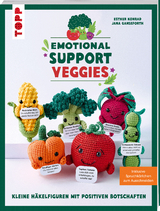 Emotional Support Veggies. Kleine Häkelfiguren mit positiven Botschaften - Esther Konrad, Jana Ganseforth