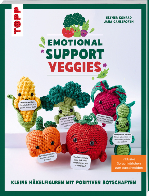 Emotional Support Veggies. Kleine Häkelfiguren mit positiven Botschaften - Esther Konrad, Jana Ganseforth