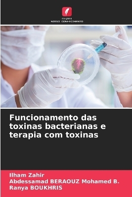 Funcionamento das toxinas bacterianas e terapia com toxinas - Ilham Zahir, Abdessamad Beraouz Mohamed, Ranya BOUKHRIS