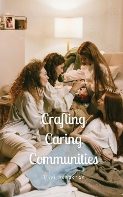 Crafting Caring Communities - Liisi Lendorav