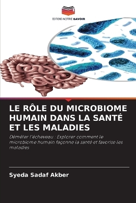 LE RÔLE DU MICROBIOME HUMAIN DANS LA SANTÉ ET LES MALADIES - Syeda Sadaf Akber