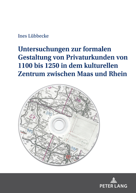 Untersuchungen zur formalen Gestaltung der Privaturkunden von 1100 bis 1250 in dem kulturellen Zentrum zwischen Maas und Rhein - Ines Lübbecke