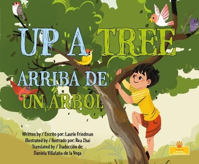 Arriba de Un Árbol (Up a Tree) Bilingual Eng/Spa - Laurie Friedman