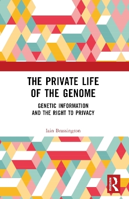 The Private Life of the Genome - Iain Brassington