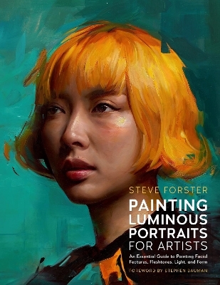 Painting Luminous Portraits for Artists - Steve Forster