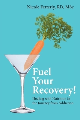 Fuel Your Recovery! - Nicole Fetterly