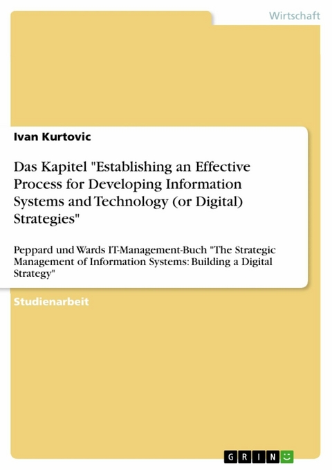 Das Kapitel "Establishing an Effective Process for Developing Information Systems and Technology (or Digital) Strategies" - Ivan Kurtovic