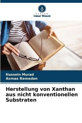 Herstellung von Xanthan aus nicht konventionellen Substraten - Hussein Murad, Asmaa Ramadan