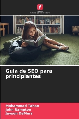 Guia de SEO para principiantes - Mohammad Tahan, John Rampton, Jayson DeMers