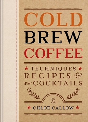 Cold Brew Coffee - Chloë Callow