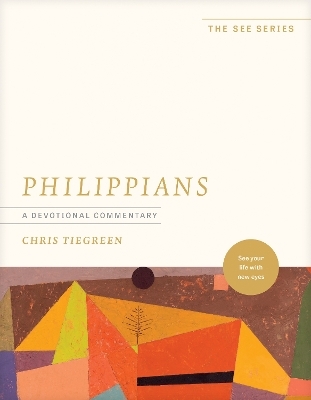 Philippians: A Devotional Commentary - Chris Tiegreen