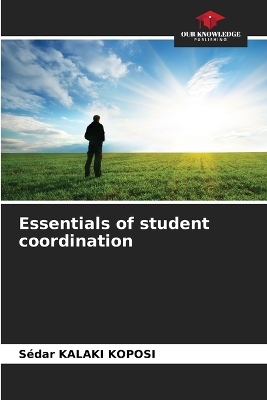 Essentials of student coordination - SÃ©dar Kalaki Koposi