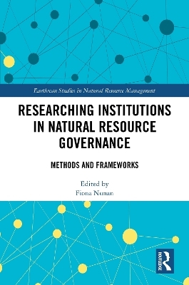 Researching Institutions in Natural Resource Governance - 