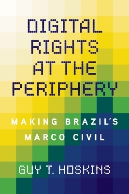 Digital Rights at the Periphery - Guy T Hoskins