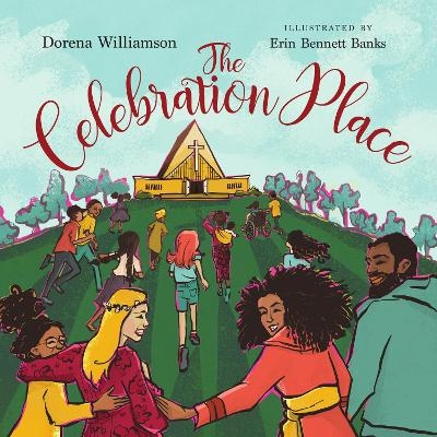 The Celebration Place – God`s Plan for a Delightfully Diverse Church - Dorena Williamson, Erin Bennett Banks