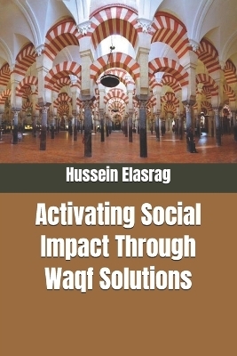 Activating Social Impact Through Waqf Solutions - Hussein Elasrag