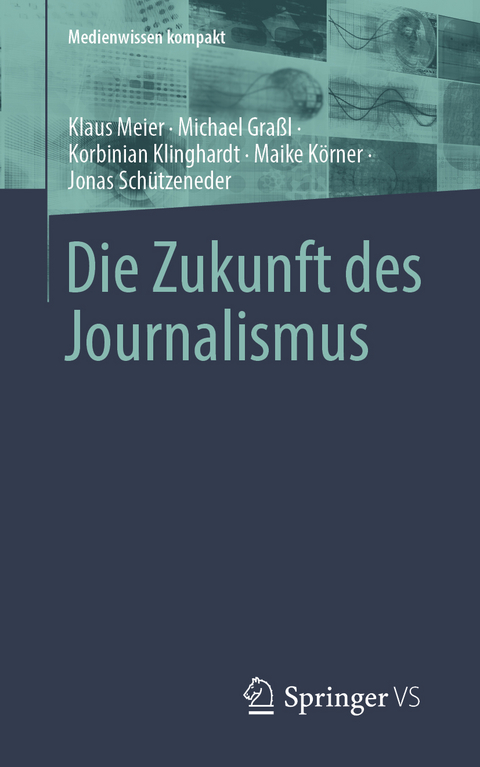 Die Zukunft des Journalismus - Klaus Meier, Michael Graßl, Korbinian Klinghardt, Maike Körner, Jonas Schützeneder