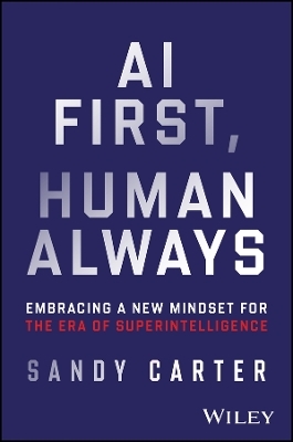 AI First, Human Always - Sandy Carter