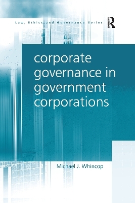 Corporate Governance in Government Corporations - Michael J. Whincop