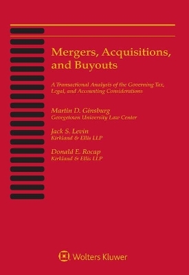 Mergers, Acquisitions, & Buyouts - Martin D Ginsburg, Jack S Levin, Donald E Rocap