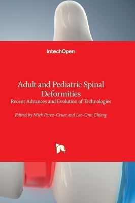 Adult and Pediatric Spinal Deformities - Recent Advances and Evolution of Technologies - 