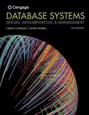 Bundle: Database Systems Design, Implementation, & Management, Loose-Leaf Version, 13th + Mindtap, 2 Terms Printed Access Card - Carlos Coronel, Steven Morris