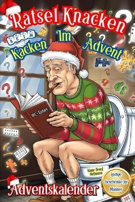 Rätsel Knacken Beim Kacken Im Advent - Hans-Josef Hofmann