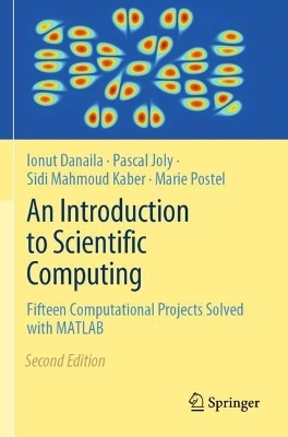 An Introduction to Scientific Computing - Ionut Danaila, Pascal Joly, Sidi Mahmoud Kaber, Marie Postel